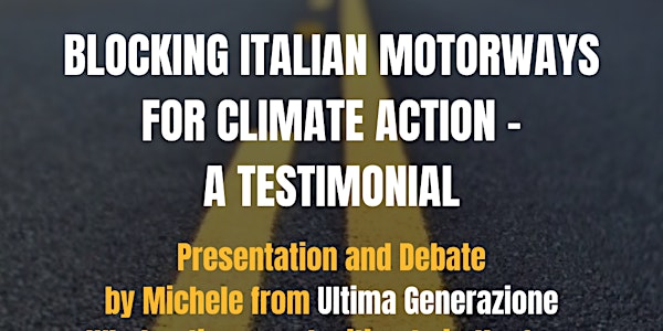 BLOCKING ITALIAN MOTORWAYS FOR CLIMATE ACTION - A TESTIMONIAL