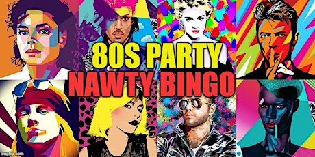 80s Party Nawty Bingo tickets