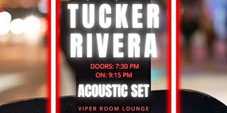 TUCKER RIVERA; LIVE AT THE VIPER ROOM LOUNGE; KELLY MCGARRY PRODUCTIONS tickets