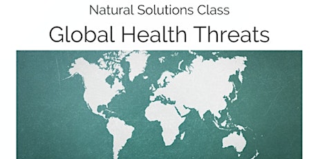 Global Health Threats - Natural Solutions Class 7:00PM Mountain Time tickets