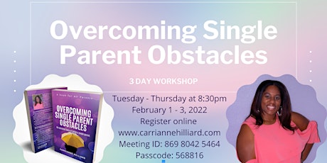 Overcoming Single Parent Obstacles 3 day Workshop billets