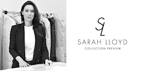 Sarah Lloyd Collection Preview tickets