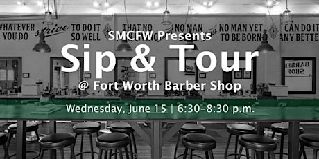 SMCFW Presents: Sip and Tour at Fort Worth Barbershop primary image