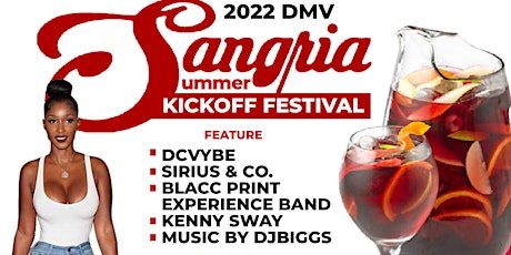 2022 DMV Sangria Summer Kickoff Fest Ft. DCVybe/Sirius Co/BPEB/Kenny Sway tickets