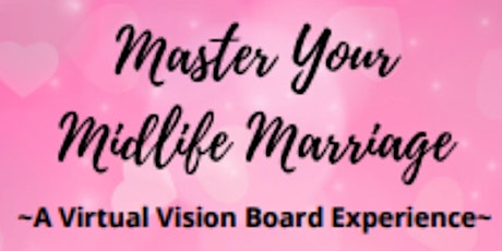 Master Your Midlife Marriage ~ A Virtual Vision Board Experience! primary image