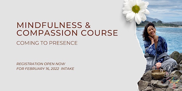 Mindfulness & Compassion Course - Coming to Presence