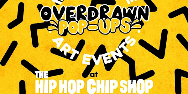 Overdrawn x The Hip Hop Chip Shop - Pop-Up
