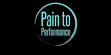 Pain to Performance tickets