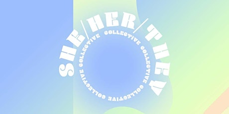 She/Her/They Collective - Exploring Image, Identity and Form tickets