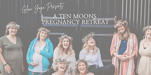 A Ten Moons Pregnancy Retreat 'SUMMER GLOW'