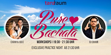 Pure Bachata Exclusive Practice Night mit Chami & Julie I DJ Chami Tickets
