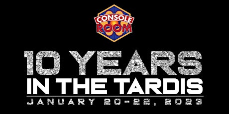 CONsole Room 2023: 10 Years in the TARDIS tickets