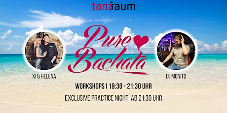 Pure Bachata Exclusive Practice Night mit Xi & Helena I DJ Monito tickets