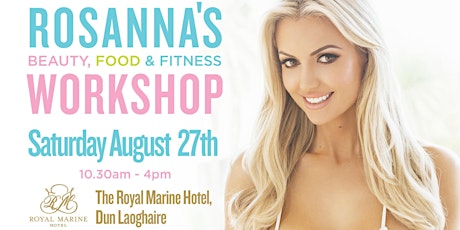 Rosanna's Beauty, Food and Fitness Workshop