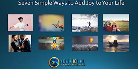 FREE WORKSHOP - 7 Simple Ways to Add Joy to Your Life (with Aaron DeGraffe) tickets