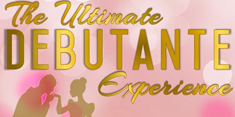 The Ultimate Debutante Experience tickets