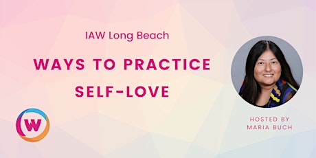 IAW Long Beach: Ways to Practice Self-Love tickets