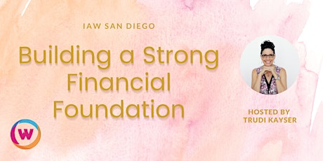 IAW San Diego: Building a Strong Financial Foundation tickets