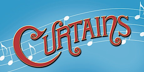 Spectrum Community School's 2022 Musical Theatre Production "Curtains" tickets