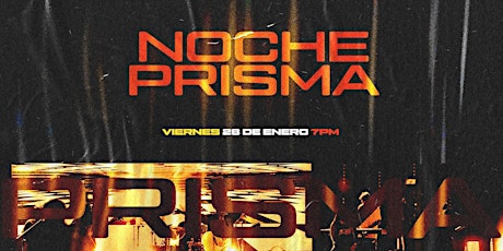 Noche Prisma Toluca - Enero boletos