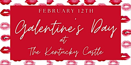 Galentine's Day @ The Kentucky Castle tickets