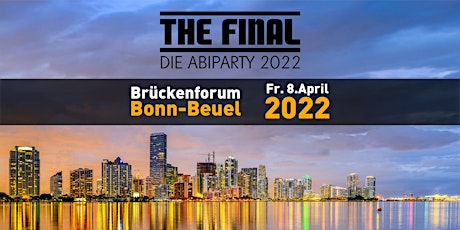 The Final Party 2022 - Die XXL-Abiparty Tickets