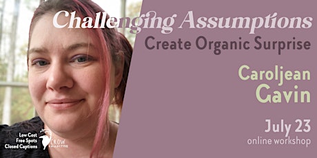 Challenging Assumptions: Unstick your Fiction and Create Organic Surprise tickets