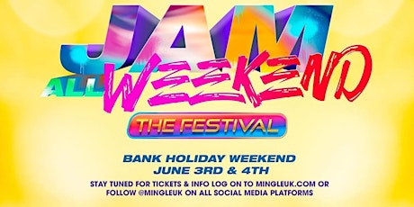 Jam All Weekend The Festival tickets