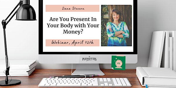 Are You Present In Your Body with Your Money with Dana Stovern