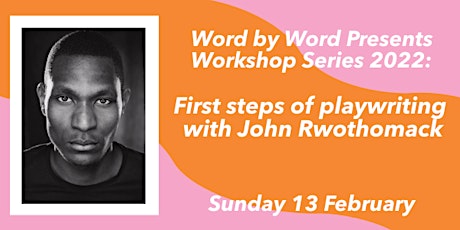 Word by Word Presents:  First steps of playwriting with John Rwothomack