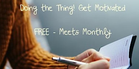 Doing the Thing! Get Motivated - FREE - Meets Monthly tickets