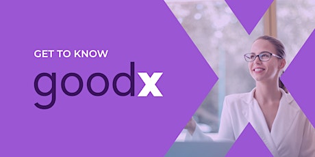 Get to know Goodx tickets