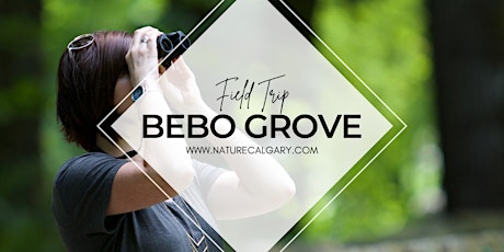 Nature Calgary Birding - Bebo Grove FCPP tickets
