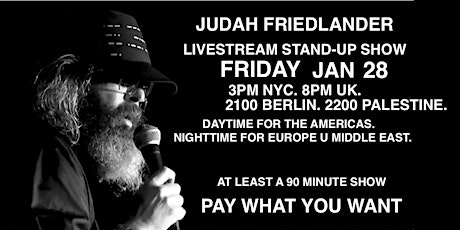 Judah Friedlander Friday Jan 28  3pm NYC/ 8pm UK/ 2100 Berlin Livestream tickets