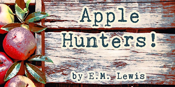 Apple Hunters! by E.M. Lewis