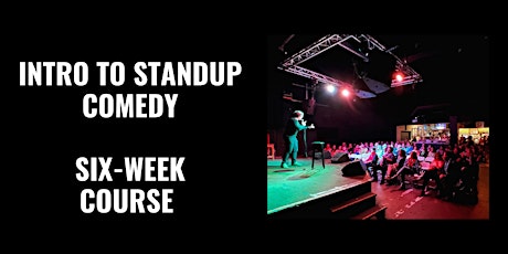 Intro To Standup Comedy - 6-Week Course & Graduation Show - Mondays tickets