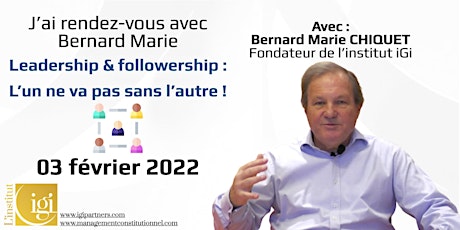 Image principale de J'ai rendez-vous avec Bernard Marie : leadership & followership