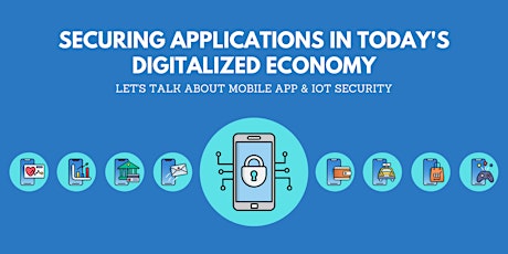 Mobile App Security | Securing Applications in Today’s Digitalized Economy tickets