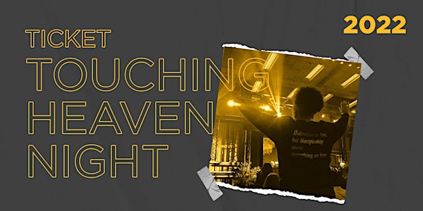 Touching Heaven Night 'til midnight - 4 februari
