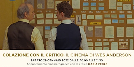 Colazione con il critico:  Il cinema di Wes Anderson biglietti