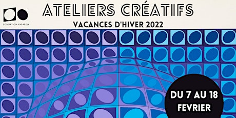 Ateliers créatifs 6/12 ans -  vacances Hiver 2022 - Réservations billets