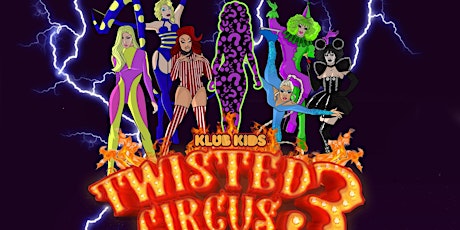 KLUB KIDS GLASGOW presents TWISTED CIRCUS 3 (ages 14+) tickets