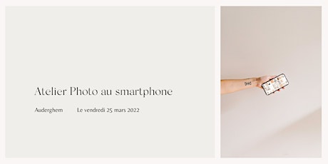 Atelier Préface - L'atelier Smartphone du vendredi 25 mars - Bruxelles billets