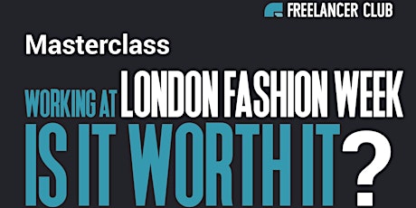How To Find Work At London Fashion Week... Is It Worth It? tickets