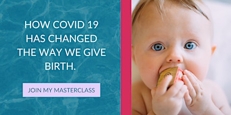 How COVID-19 has changed the way we give birth tickets