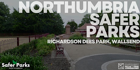 Northumbria Safer Parks Focus Group - Richardson Dees Park tickets