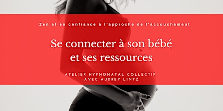 Atelier HypnoNatal: se connecter à son bébé et se détendre tickets