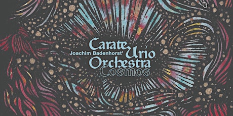 Joachim Badenhorst' Carate Urio Orchestra tickets