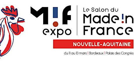 Le Salon du Made in France - Bordeaux 2022 billets