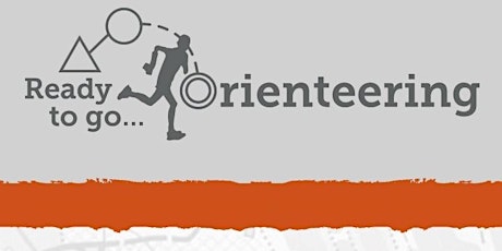 Ready to Go Orienteering Training for Teachers, Community & Youth Leaders. tickets